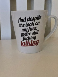 You're Still F**king Talking Latte Mug